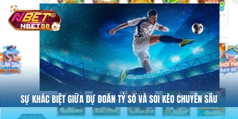 Sự khác biệt giữa dự đoán tỷ số và soi kèo chuyên sâu