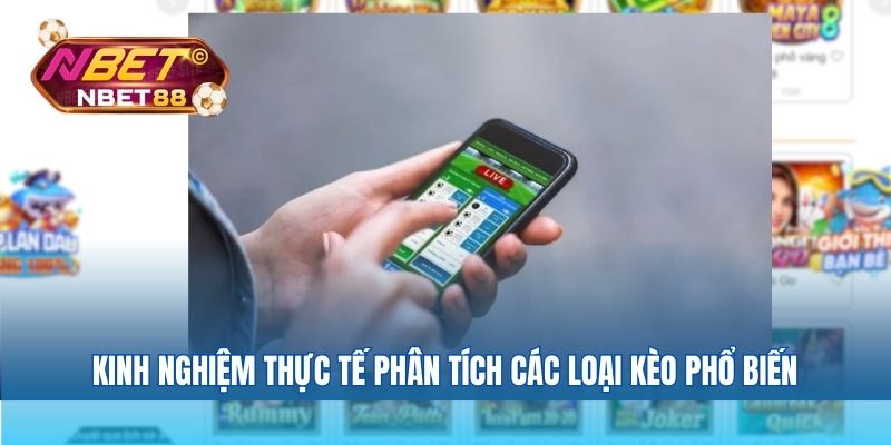 Kinh nghiệm thực tế phân tích các loại kèo phổ biến trong nhận định kèo đêm nay