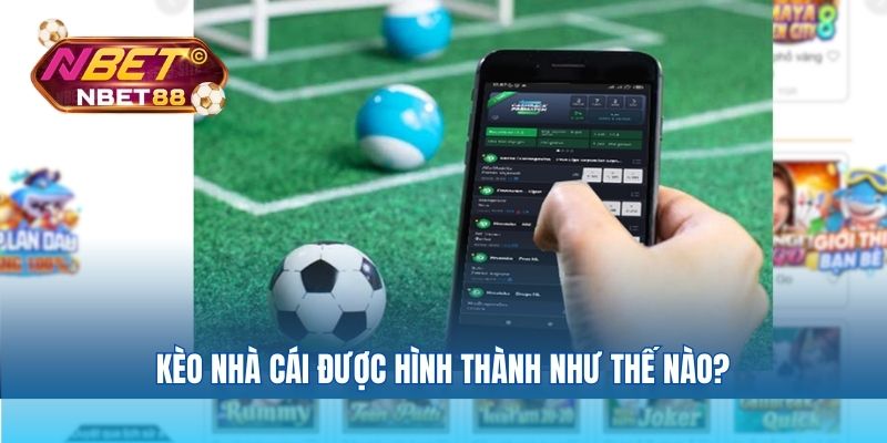 Kèo nhà cái được hình thành như thế nào?