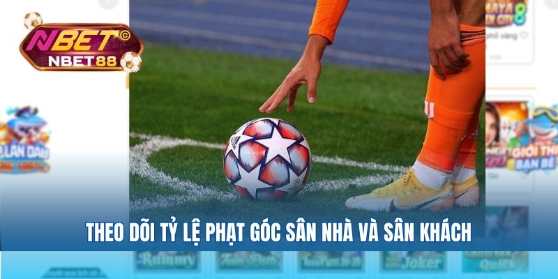 Theo dõi tỷ lệ phạt góc sân nhà và sân khách