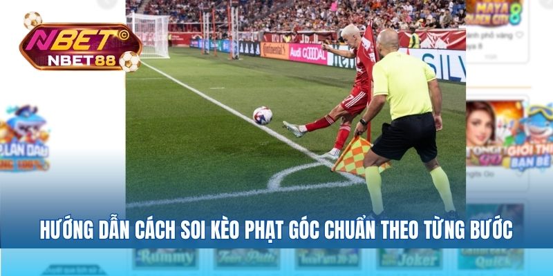 Hướng dẫn cách soi kèo phạt góc chuẩn theo từng bước