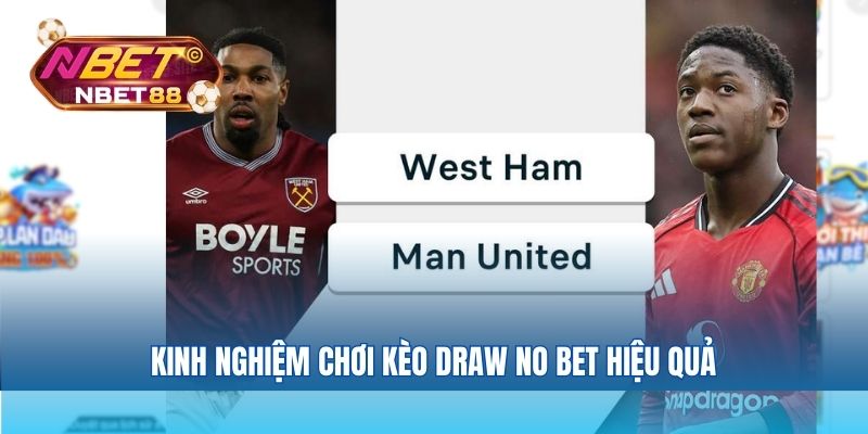Kinh nghiệm chơi kèo draw no bet hiệu quả