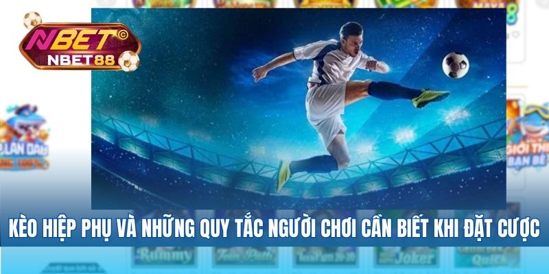 Kèo hiệp phụ và những quy tắc người chơi cần biết khi đặt cược
