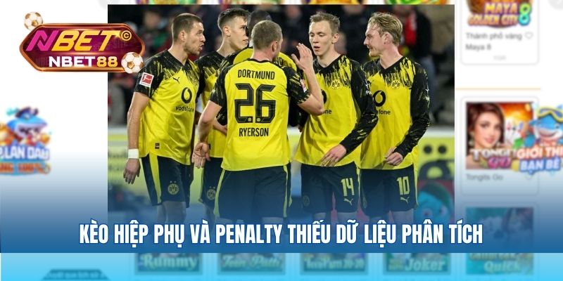 Kèo hiệp phụ và penalty thiếu dữ liệu phân tích